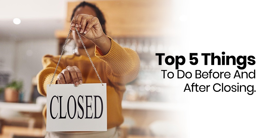 5 Things To Do Before And After Closing