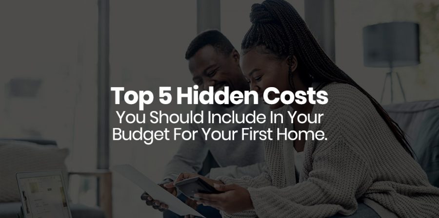 Top 5 Hidden Cost You Should Add To Your Home Budget